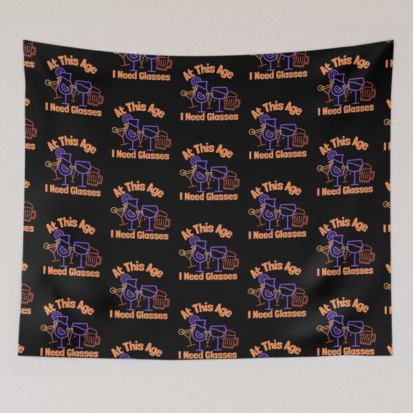 Item preview, At This Age I Need Glasses Funny Design designed and sold by EarthArtDesigns.
