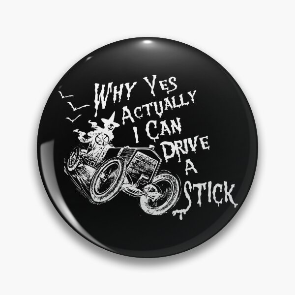 Item preview, why yes actually i can drive a stick designed and sold by printhappy4you.