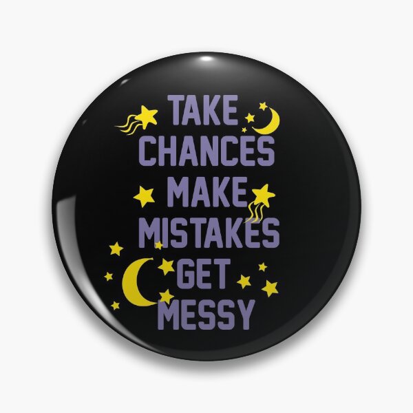 Item preview, Take Chances Make Mistakes Get Messy designed and sold by Boum04.