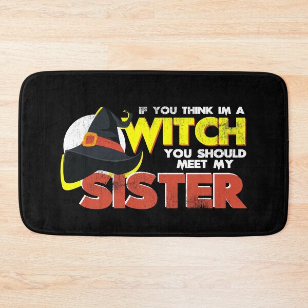 Item preview, If You Think I'm A Witch You Should Meet My Sister designed and sold by TheDirtyType.