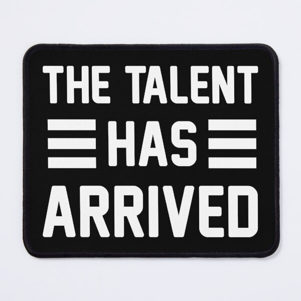 Item preview, The Talent Has Arrived designed and sold by Boum04.
