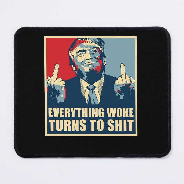 Item preview, Everything Woke Turns to Shits Trump funny designed and sold by krieglkwegeb86.