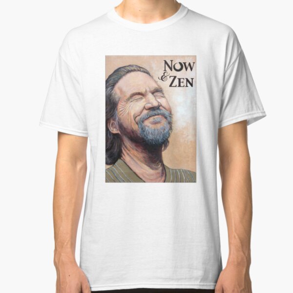 The Dude Now & Zen Classic T-Shirt