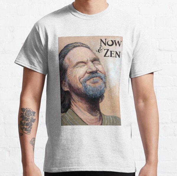 The Dude Now & Zen Classic T-Shirt