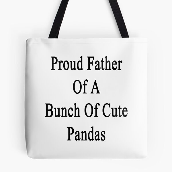 Item preview, Proud Father Of A Bunch Of Cute Pandas  designed and sold by supernova23.