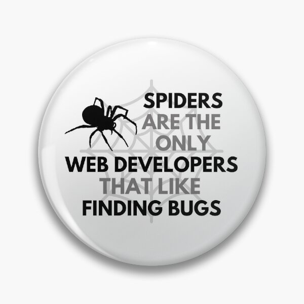 Item preview, Spiders Are The Only Web Developers That Like Finding Bugs - Programmer, Coder, Coding designed and sold by jadedscientist.