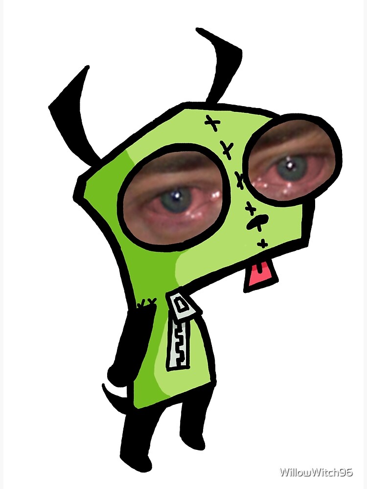 Gir Invader Zim Brendan Fraser Crying Eyes *NEW VER* Premium Matte ...