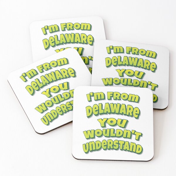 Item preview, I'm From Delaware You Wouldn't Understand designed and sold by FiveNiches.