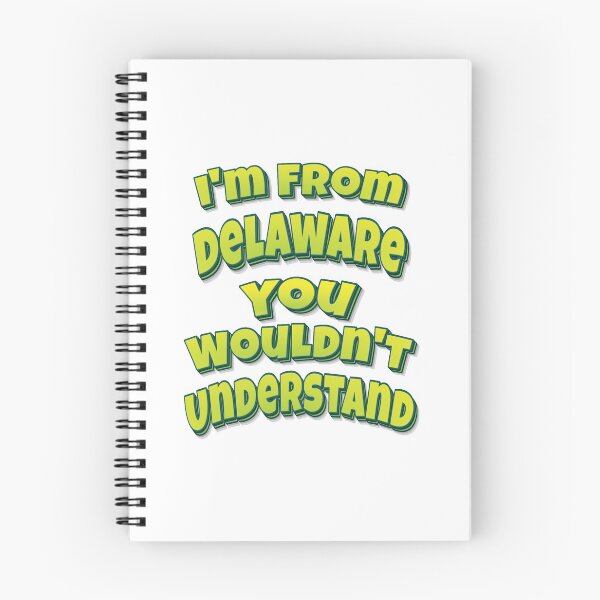 Item preview, I'm From Delaware You Wouldn't Understand designed and sold by FiveNiches.