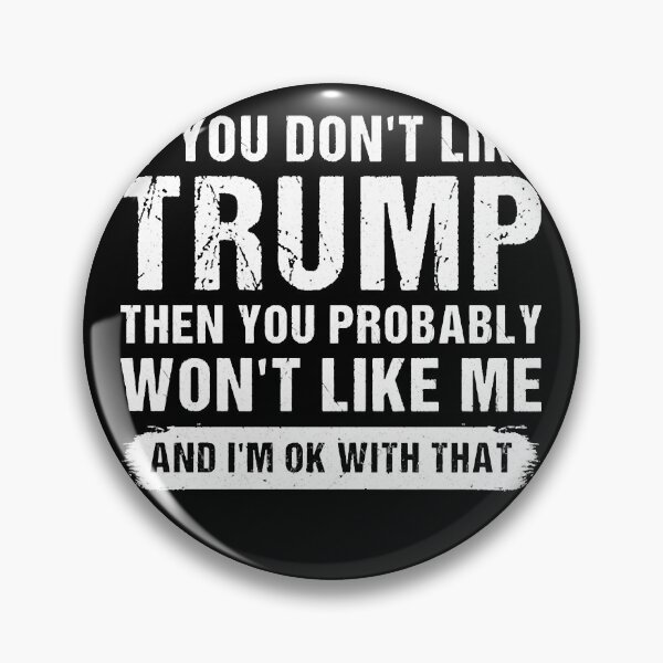 Item preview, If you don't like Trump you probably don't like me designed and sold by krieglkwegeb86.
