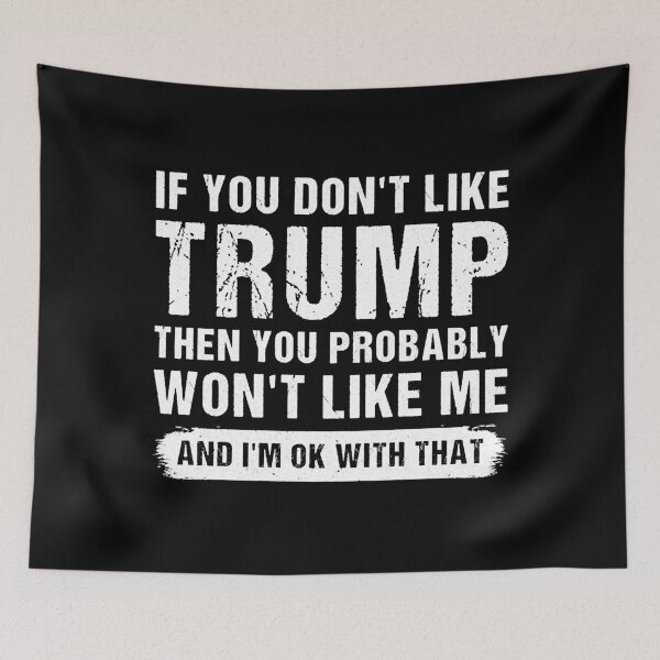 Item preview, If you don't like Trump you probably don't like me designed and sold by krieglkwegeb86.