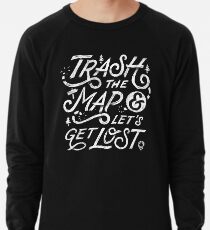 Trash the Map & Let's Get Lost - Travel Adventure Design (white) Lightweight Sweatshirt