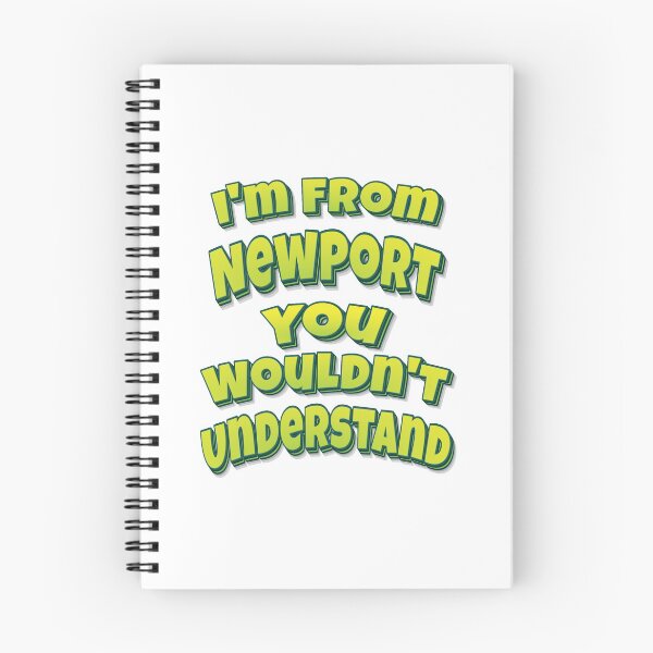 Item preview, I'm From Newport You Wouldn't Understand designed and sold by FiveNiches.