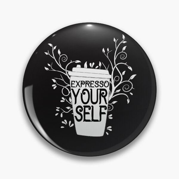 Item preview, EXPRESSO YOUR SELF designed and sold by GamaArtDesign.