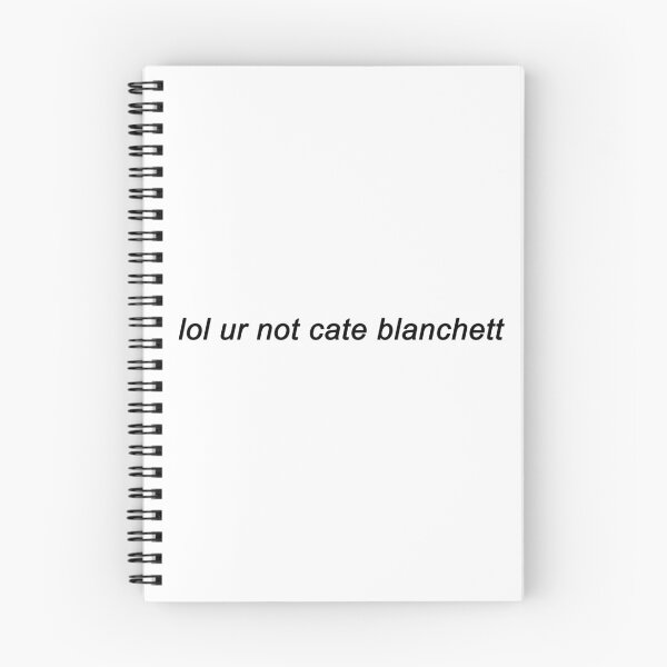 Item preview, lol ur not cate blanchett designed and sold by teawithbea.