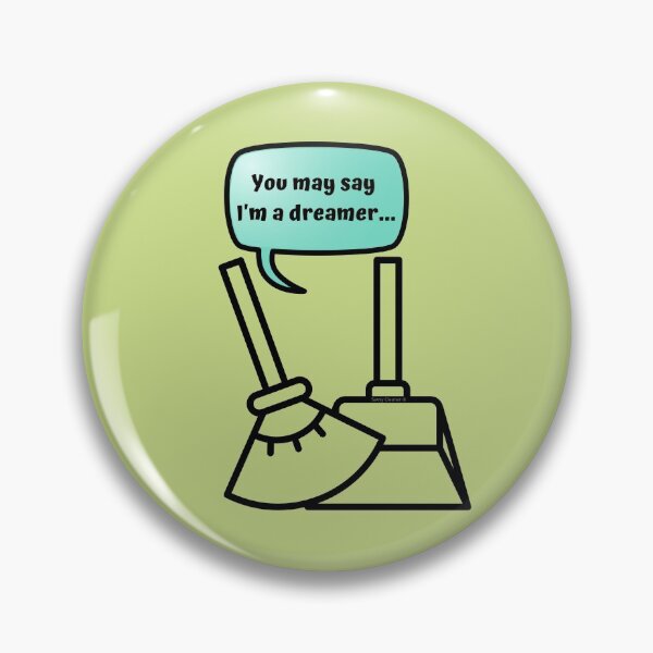 Item preview, You May Say I'm a Dreamer Dustpan to Broom Novelty Cleaning Gifts designed and sold by SavvyCleaner.