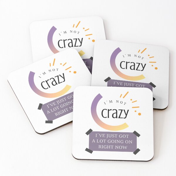 Item preview, I'm Not Crazy designed and sold by Absolute Gratitude.