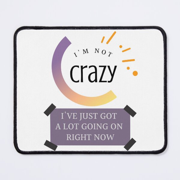 Item preview, I'm Not Crazy designed and sold by Absolute Gratitude.