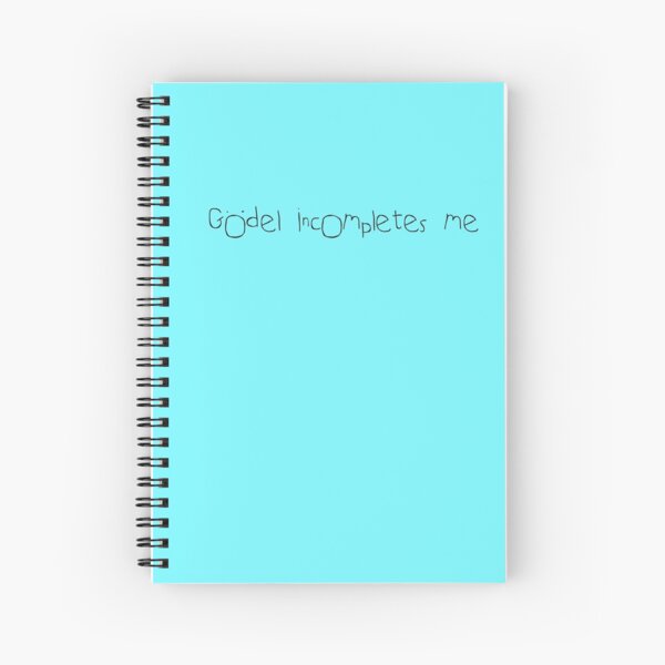 Godel Incompletes Me Spiral Notebook
