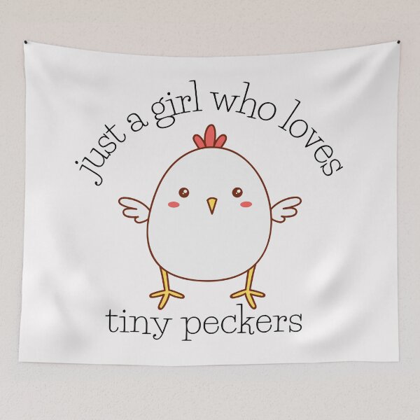 Item preview, Just a girl who loves tiny peckers designed and sold by Auntieck.