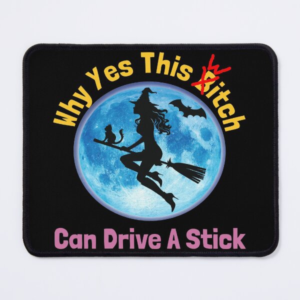 Item preview, Why Yes This Witch Can Drive A Stick designed and sold by ReThinkit.