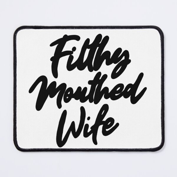 Item preview, Filthy Mouthed Wife Typography designed and sold by PrinceBreezi.