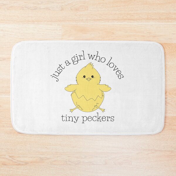 Item preview, Just a girl who loves tiny peckers designed and sold by Auntieck.
