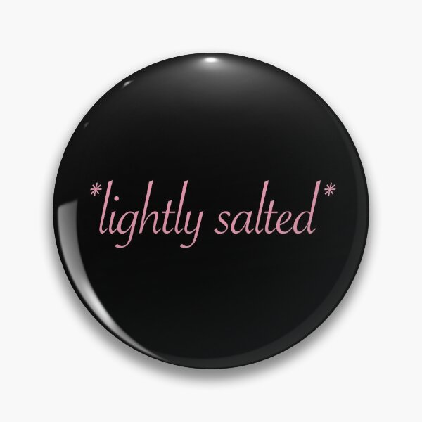Item preview, Lightly Salted Sticker and T Shirt - Funny Sarcastic Humor - Relatable Meme - Pink Quote Asteriks designed and sold by MiaDelelai.