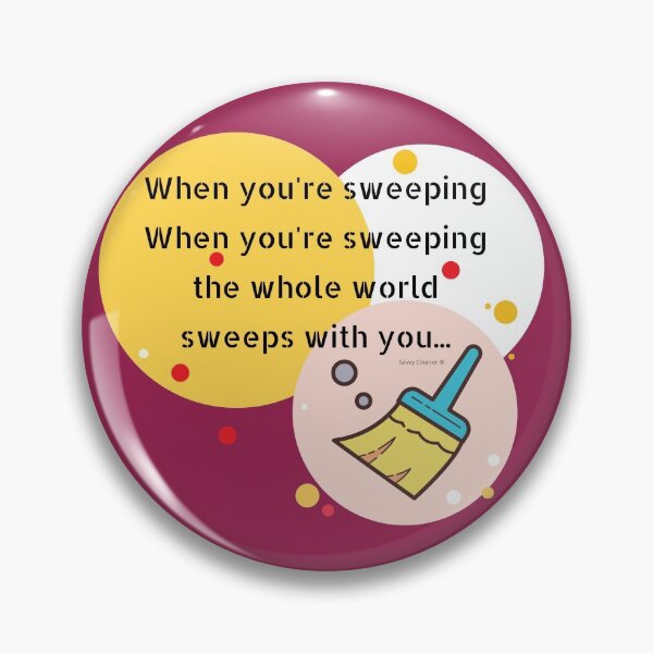 Item preview, When You're Sweeping The Whole World Sweeps With You designed and sold by SavvyCleaner.