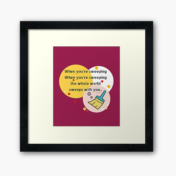 Item preview, When You're Sweeping The Whole World Sweeps With You designed and sold by SavvyCleaner.