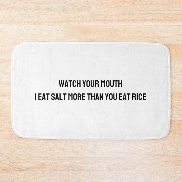 Item preview, Watch your mouth, i eat salt more than you eat rice/ 我吃盐多过你吃米 2 - movie quotes print designed and sold by ThousandAutumns.