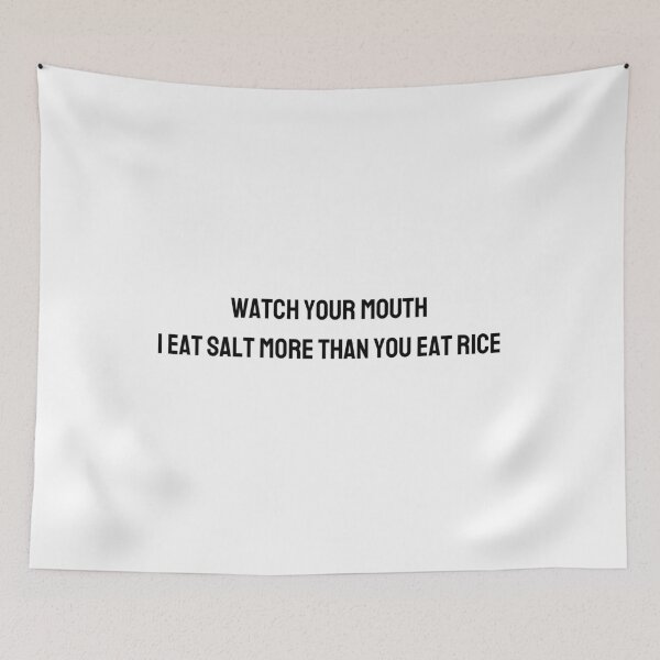 Item preview, Watch your mouth, i eat salt more than you eat rice/ 我吃盐多过你吃米 2 - movie quotes print designed and sold by ThousandAutumns.
