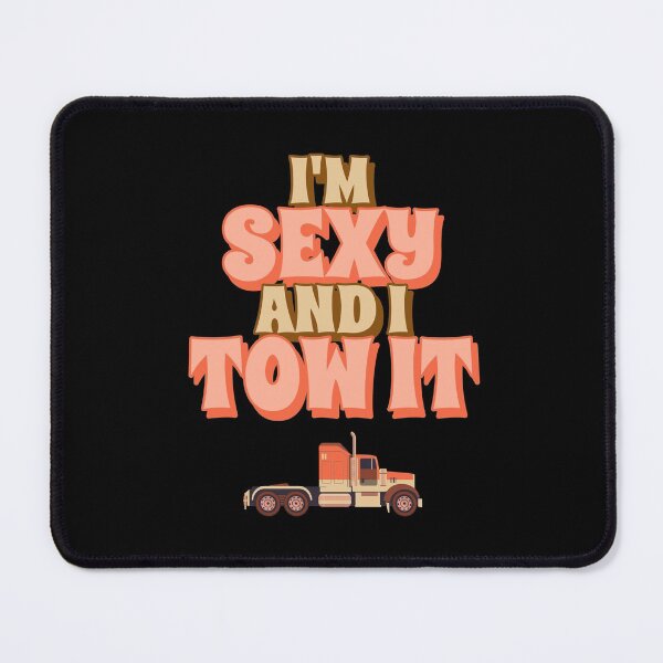 Item preview, I'm Sexy And i Tow It designed and sold by Studioapartment.