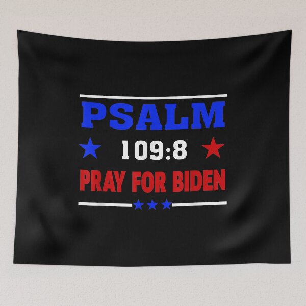 Item preview, Pray For Joe Biden PSALM 109:8 Funny Joe Biden 2021 designed and sold by Gormgunnarsson.