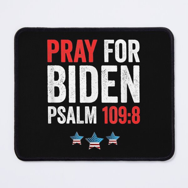 Item preview, Pray For Joe Biden PSALM 109:8 Funny 2021 designed and sold by Gormgunnarsson.