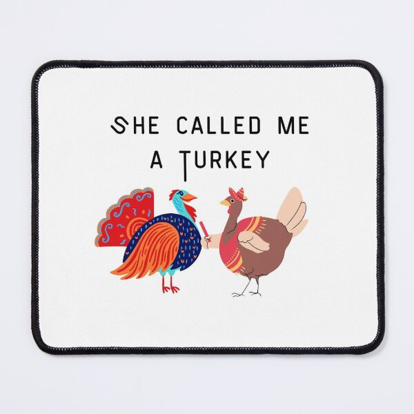 Item preview, She called me a Turkey - funny T-Shirt and Accessories designed and sold by 3TFashion.