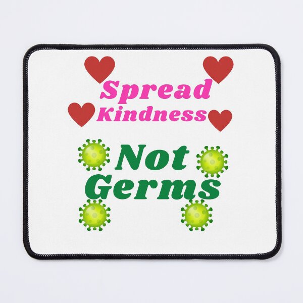 Item preview, Spread Kindness Not Germs designed and sold by jefel87.