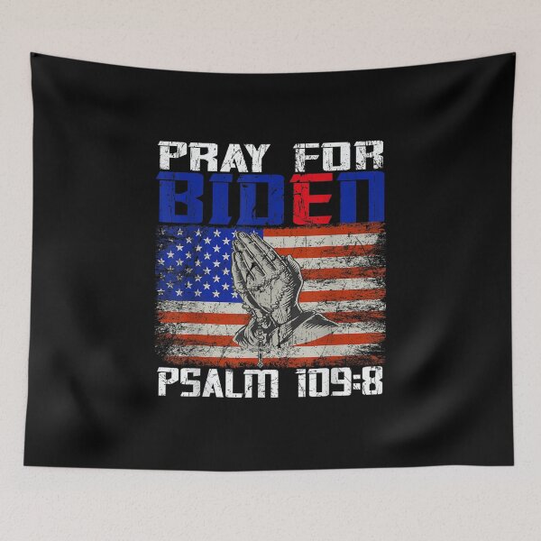 Item preview, Pray For Joe Biden PSALM 109:8 Funny 2021 designed and sold by Gormgunnarsson.