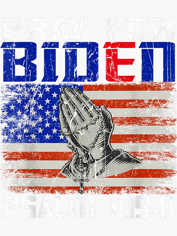 pray-for-joe-biden-psalm-109-8-funny-2021-sticker-for-sale-by