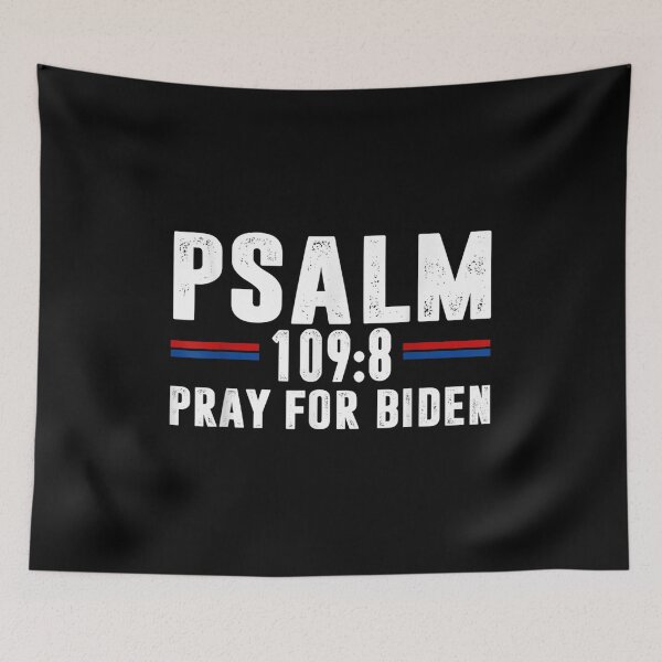 Item preview, Pray For Joe Biden PSALM 109:8 Funny 2021 designed and sold by Gormgunnarsson.