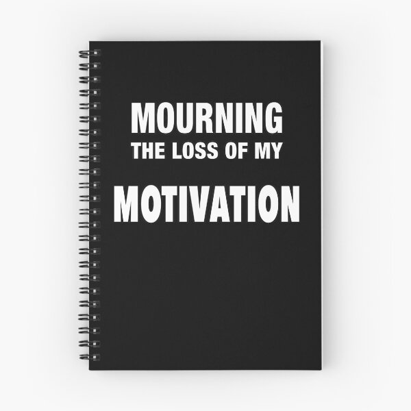 Item preview, Mourning the loss of my motivation designed and sold by NadyaCC.
