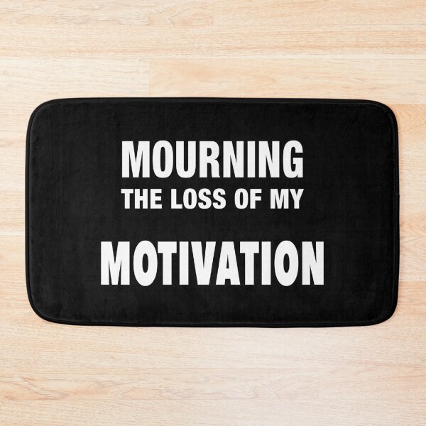 Item preview, Mourning the loss of my motivation designed and sold by NadyaCC.