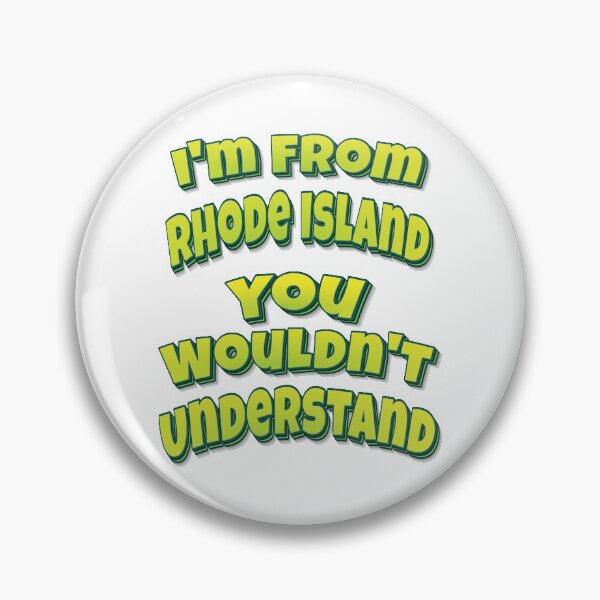 Item preview, I'm From Rhode Island You Wouldn't Understand designed and sold by FiveNiches.