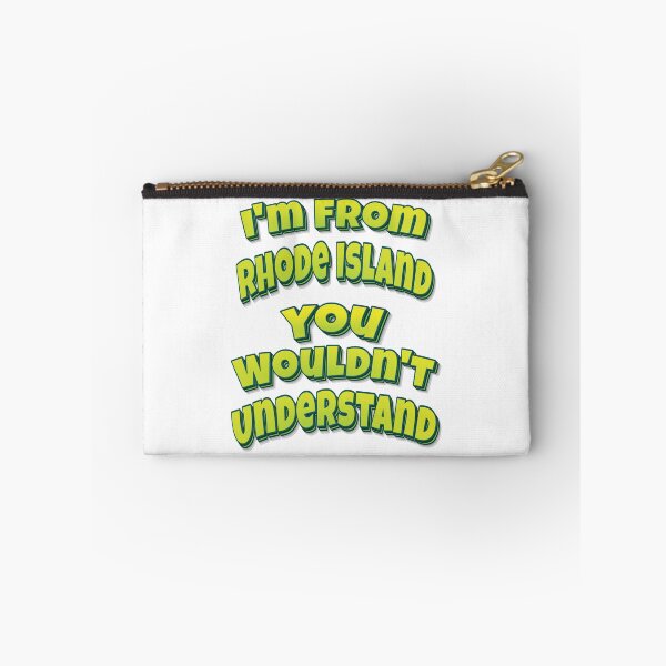 Item preview, I'm From Rhode Island You Wouldn't Understand designed and sold by FiveNiches.