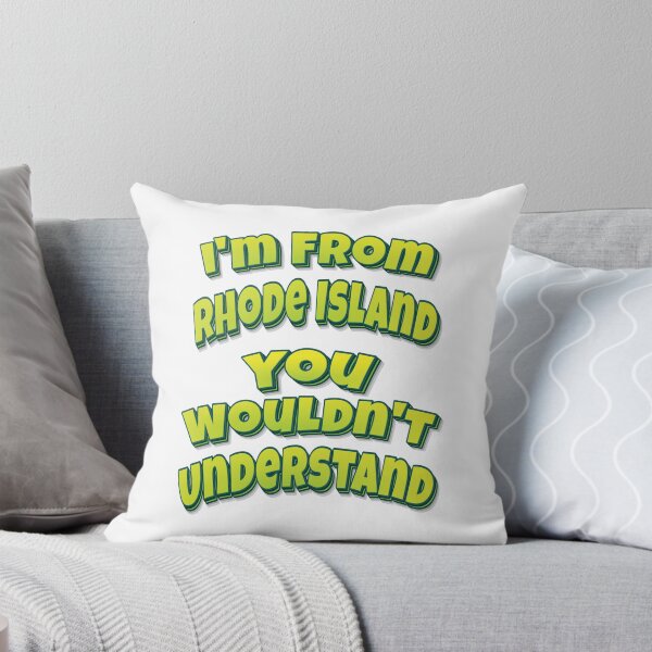 Item preview, I'm From Rhode Island You Wouldn't Understand designed and sold by FiveNiches.