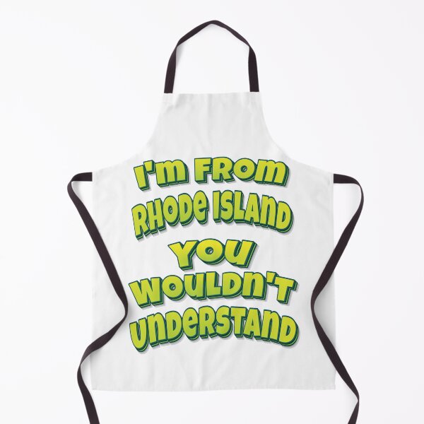 Item preview, I'm From Rhode Island You Wouldn't Understand designed and sold by FiveNiches.