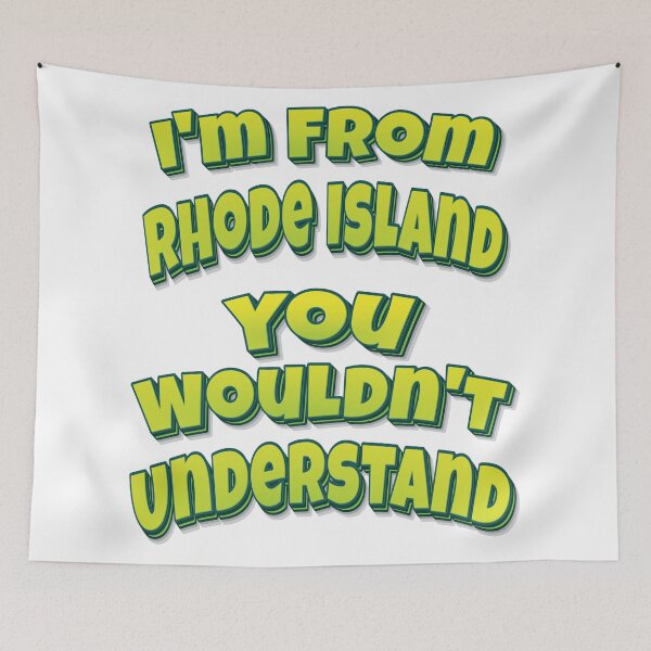 Item preview, I'm From Rhode Island You Wouldn't Understand designed and sold by FiveNiches.