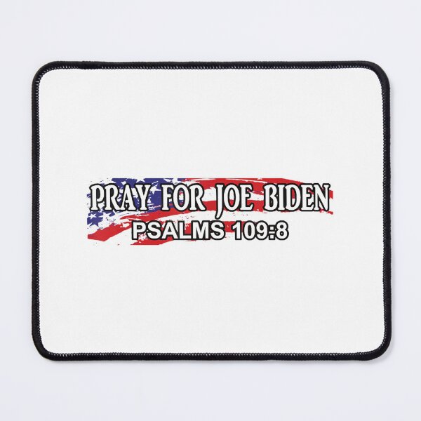 Item preview, Pray For Joe Biden PSALM 109:8 Funny 2021 designed and sold by Gormgunnarsson.