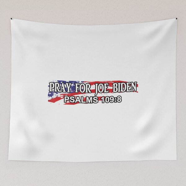 Item preview, Pray For Joe Biden PSALM 109:8 Funny 2021 designed and sold by Gormgunnarsson.
