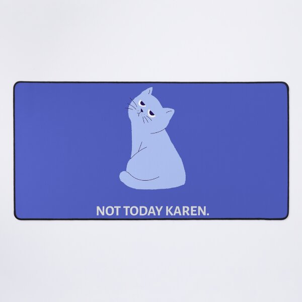 Item preview, Unimpressed Cat | Not Today Karen designed and sold by TZoo.